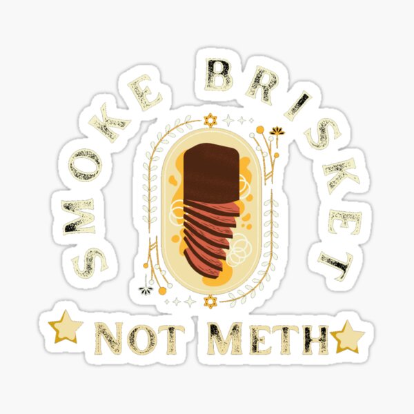 Smoke Brisket Not Meth Decal – Limitless Workshop