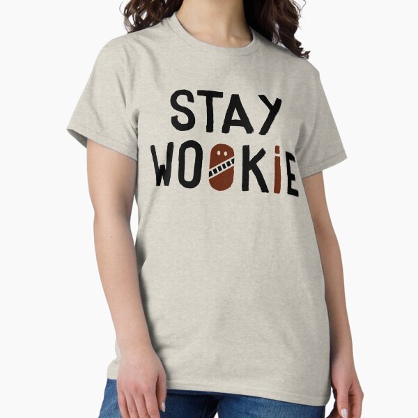 STAY WOOKIE Classic T-Shirt