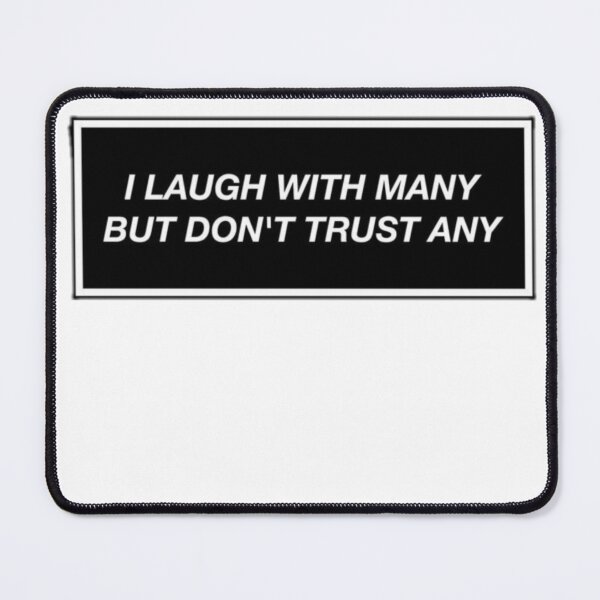 Item preview, I laugh with many but don't trust any designed and sold by i-am-who-i-am85.