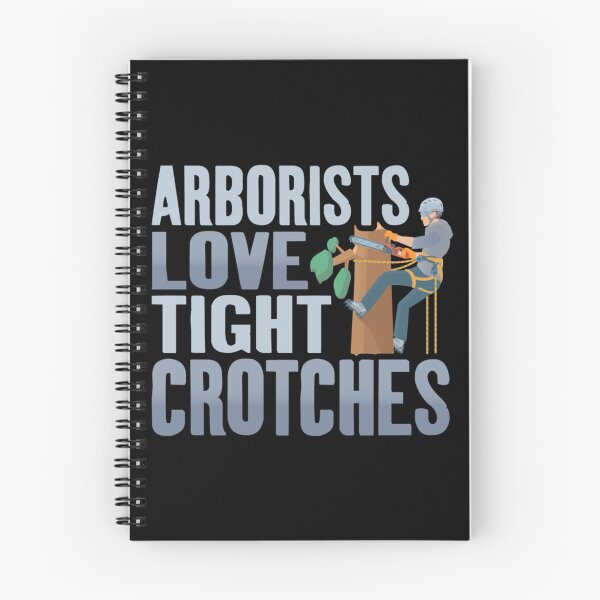 Item preview, Funny Arborists Tree Climbing Dad Joke Arborists Love Tight Crotches Tree Climber Logger A designed and sold by wandarosiettng.