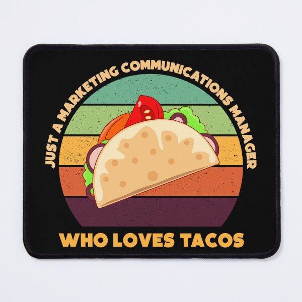 Item preview, Just a marketing communications manager who loves tacos, funny food lovers marketing communications manager job, humor, joke, meme, taco lover designed and sold by SGS-.