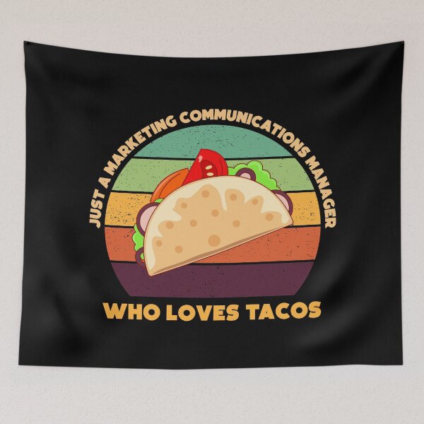 Item preview, Just a marketing communications manager who loves tacos, funny food lovers marketing communications manager job, humor, joke, meme, taco lover designed and sold by SGS-.
