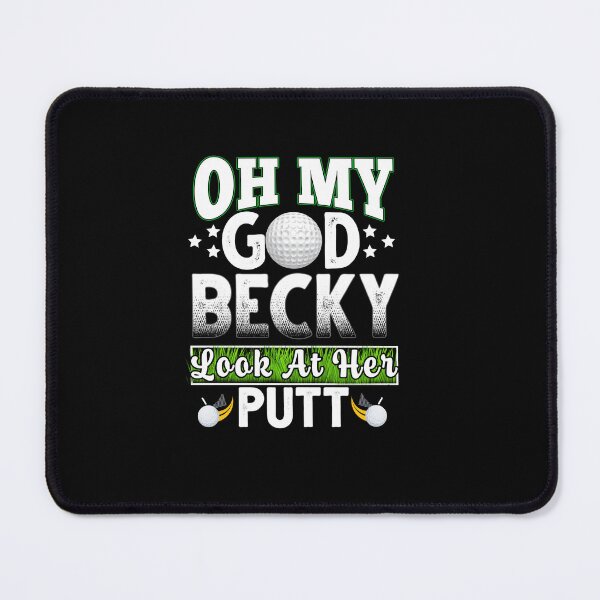 Item preview, Oh My God Becky Look At Her Put Golfing For Golf Lovers designed and sold by Shuvra Gain.