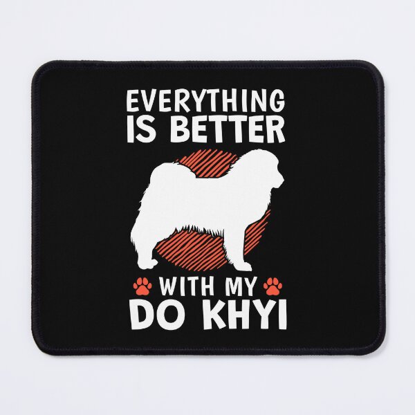 Item preview, Everything better with Do Khyi Tibetan Mastiff designed and sold by madgrfx.