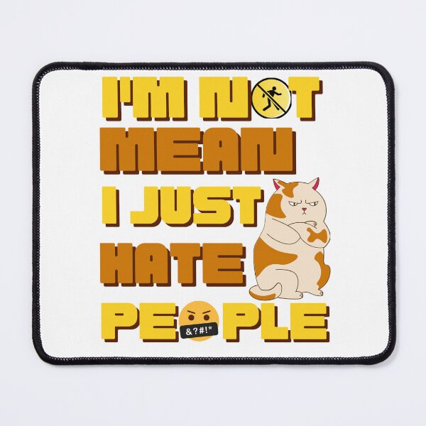 Item preview, Funny I'm Not Mean I Just Hate People Cat, Yellow designed and sold by GarnersDesigns.