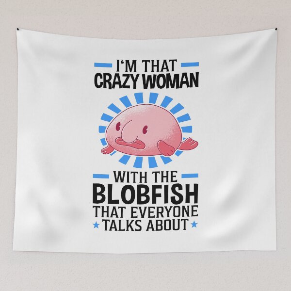 Item preview, Crazy woman with the blob fish designed and sold by madgrfx.