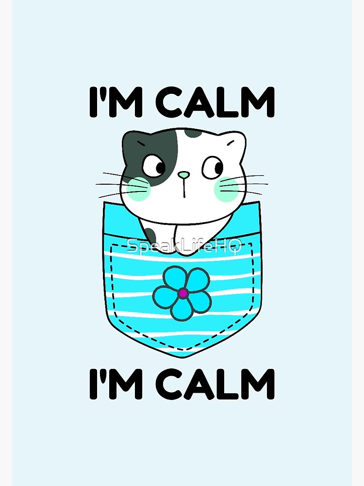 Disover I'm Calm | I Am Calm | Kawaii Kawaii Cat Premium Matte Vertical Poster
