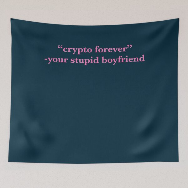 Item preview, crypto forever screams your stupid boyfriend  designed and sold by Hellmouthe.