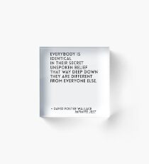 David Foster Wallace Quote Acrylic Block
