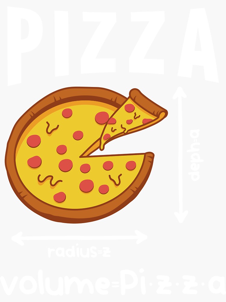 "Calculate pizza volume radius depth" Sticker for Sale by NewDraftFabrics Redbubble