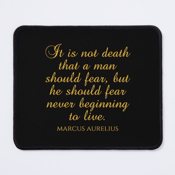 Item preview, Marcus Aurelius Quote - It Is Not Death That A Man Should Fear But He Should Fear Never Beginning To Live - Gold designed and sold by PhiloJourney.