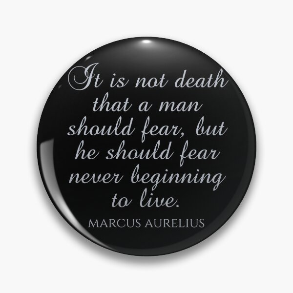 Item preview, Marcus Aurelius Quote - It Is Not Death That A Man Should Fear But He Should Fear Never Beginning To Live - Silver designed and sold by PhiloJourney.
