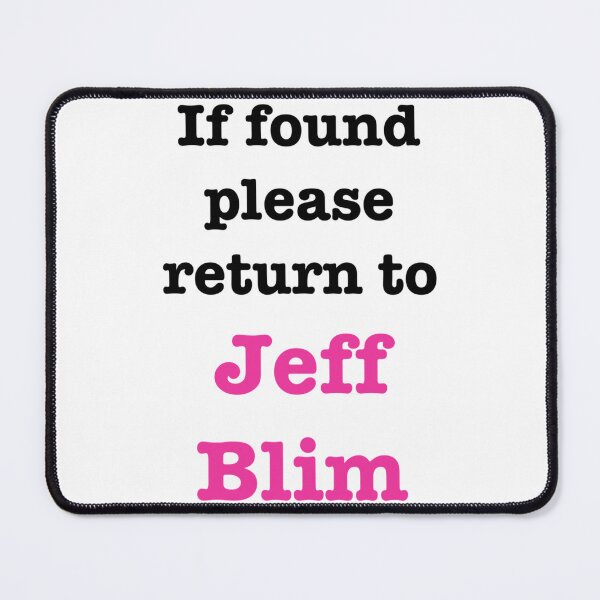 Item preview, If found please return to Jeff Blim designed and sold by KaChinsughan.