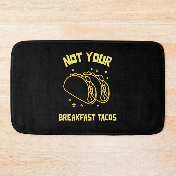 Item preview, Not Your Breakfast Tacos, Willow Days designed and sold by avit1.