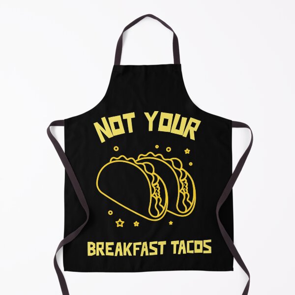 Item preview, Not Your Breakfast Tacos, Willow Days designed and sold by avit1.