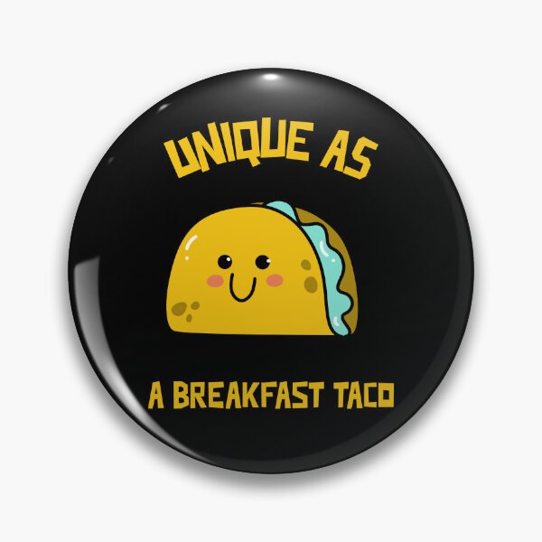 Item preview, Unique as a breakfast taco , Willow Days designed and sold by avit1.
