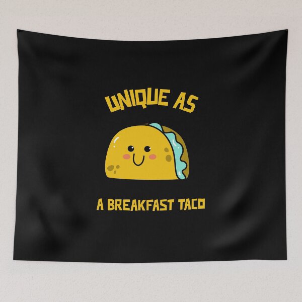 Item preview, Unique as a breakfast taco , Willow Days designed and sold by avit1.