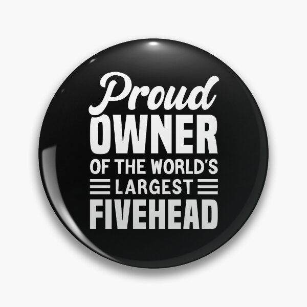 Item preview, Proud Owner Of The World's Largest Fivehead designed and sold by T-shirt For You.