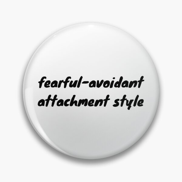 Item preview, I have a fearful-avoidant attachment-style in relationships designed and sold by Therapy by Sen.
