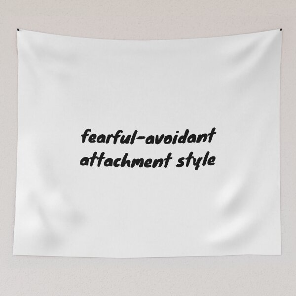 Item preview, I have a fearful-avoidant attachment-style in relationships designed and sold by Therapy by Sen.