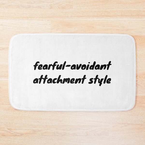 Item preview, I have a fearful-avoidant attachment-style in relationships designed and sold by Therapy by Sen.