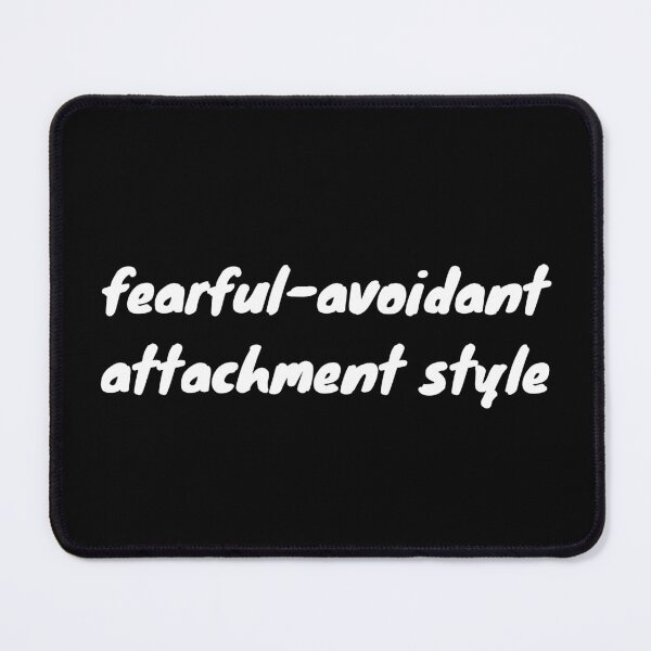Item preview, I have a fearful-avoidant attachment-style in relationships designed and sold by Therapy by Sen.