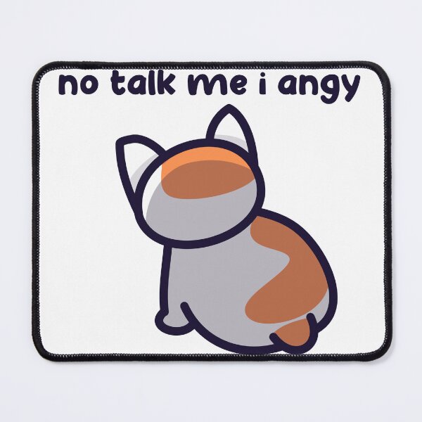 Item preview, "no talk me im angy" designed and sold by PWB-Studios.