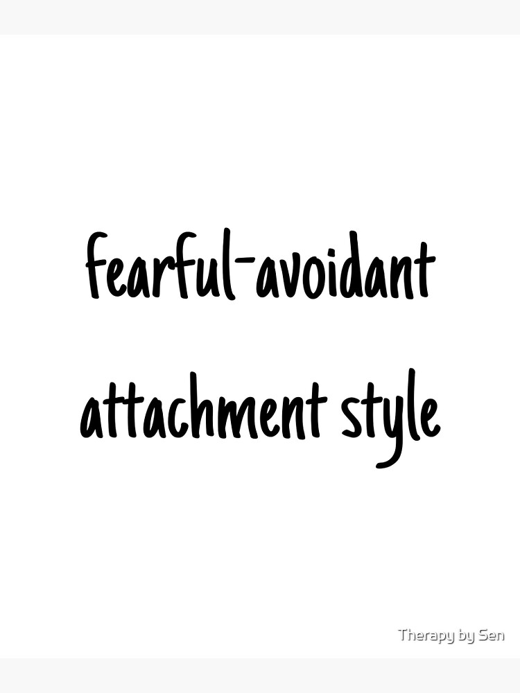 "I Have A Fearful-avoidant Attachment-style" Poster For Sale By ...