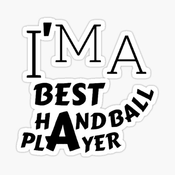 Item preview, I'm A Best Handball Player designed and sold by Hammy97.