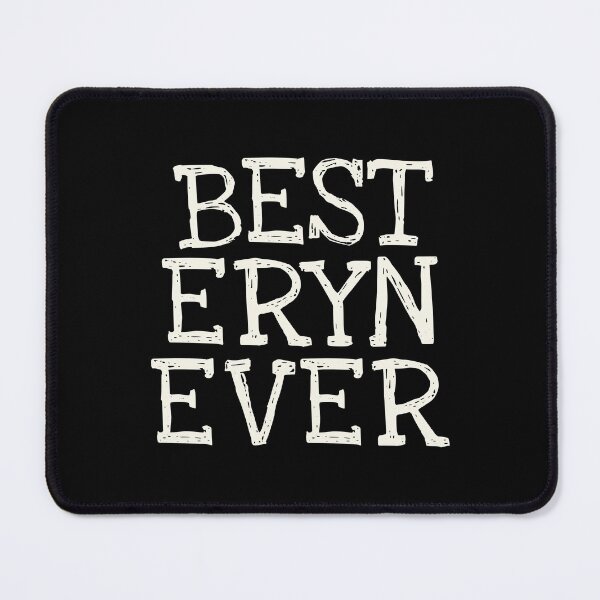 Item preview, Best Eryn Ever Funny Personalized Name designed and sold by MariosNydras.
