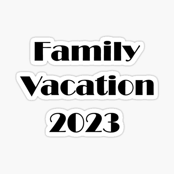 funny-vacation-qoute-family-vacation-2023-cool-for-vacation-sticker