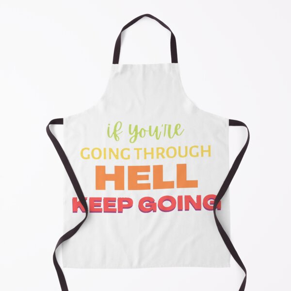 Item preview, If you're going through hell, keep going! designed and sold by CutesyyApparel.