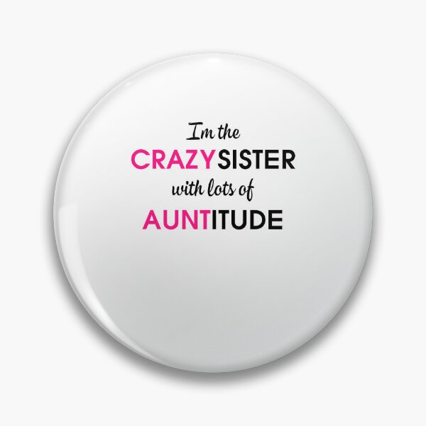 Item preview, I Am The Crazy Sister With Lots Of Auntitude , Crazy Aunt Family , Aunt Tee For Women designed and sold by hupperkes.
