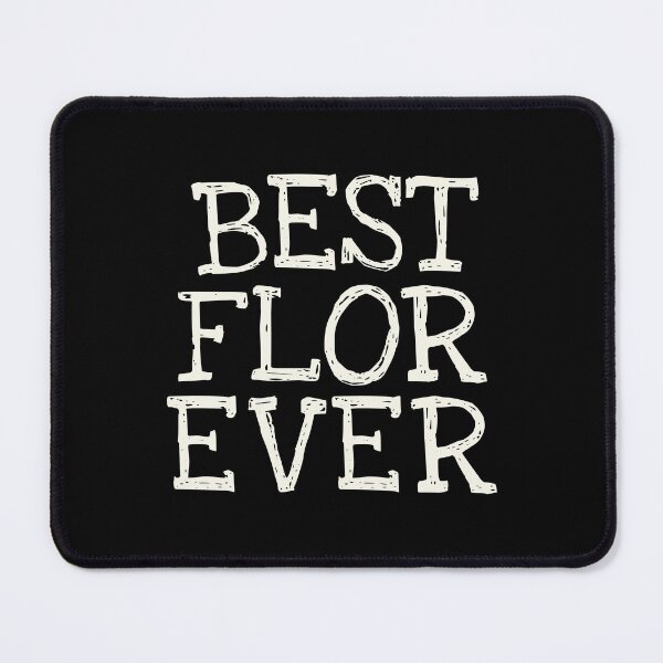 Item preview, Best Flor Ever Funny Personalized Name designed and sold by MariosNydras.