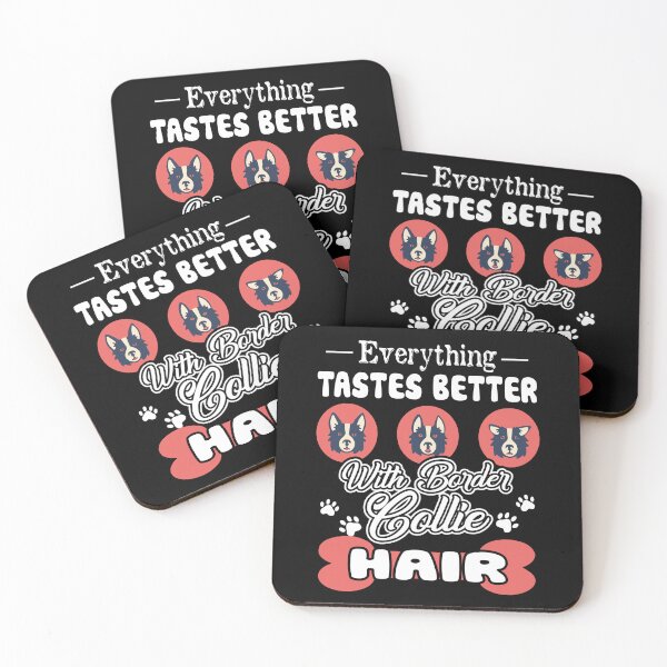 Item preview, Everything Tastes Better With Border Collie Hair designed and sold by UnknownArtistt.