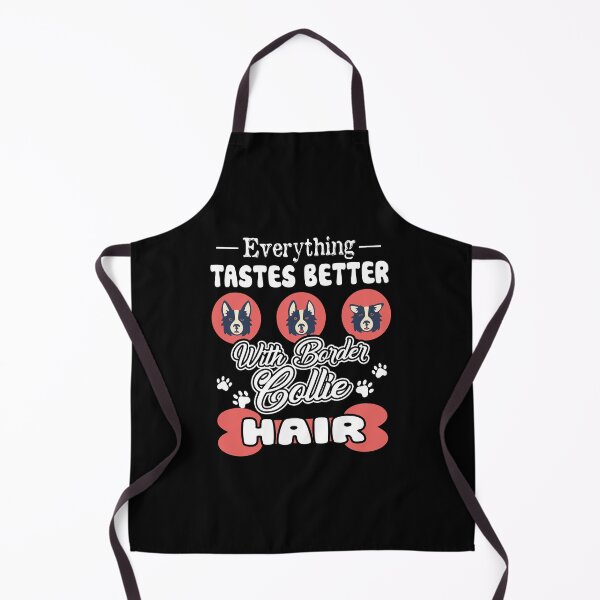 Item preview, Everything Tastes Better With Border Collie Hair designed and sold by UnknownArtistt.