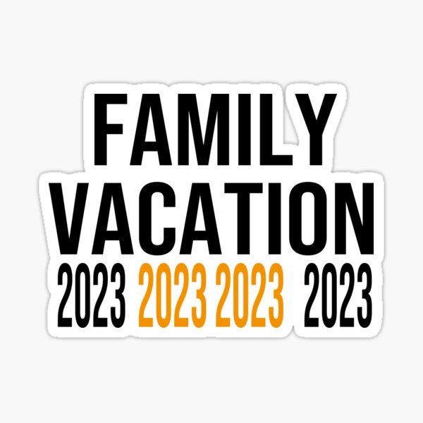  Funny Vacation Qoute Family Vacation 2023 Cool For Vacation Sticker 