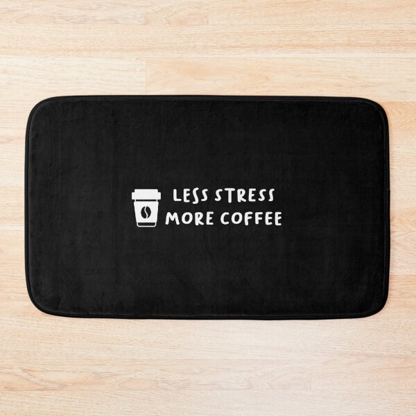 Item preview, Less Stress More Coffee designed and sold by OneNStyle.