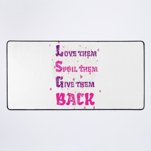 Item preview, Love them spoil them give them back designed and sold by kash1mera.