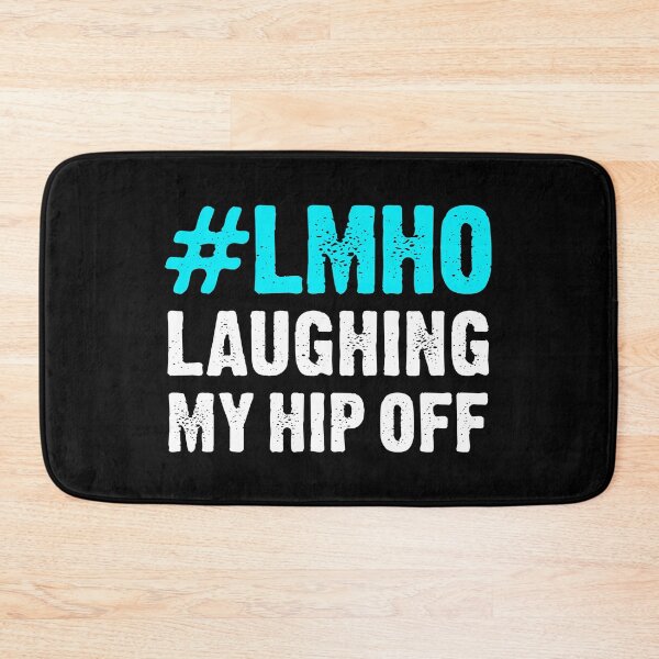 Item preview, #lmho Laughing My Hip Off  designed and sold by T-shirt For You.