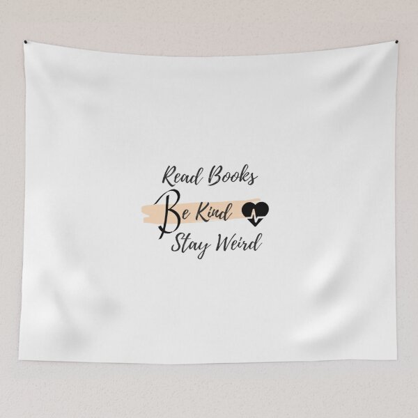 Aperçu de l'œuvre Read Books, Be Kind, Stay Weird créée et vendue par bougashop.