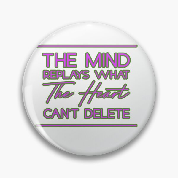 Item preview, The Mind Replays what the heart can't delete  designed and sold by Lagwsal22.