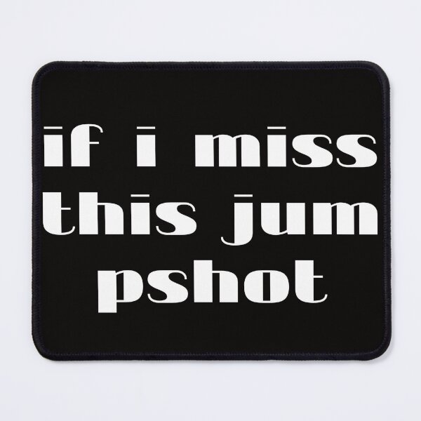 Item preview, If I Miss This Jumpshot designed and sold by YoussefProMax.