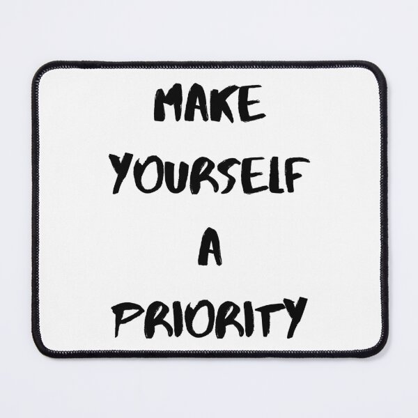 Item preview, Inspirational Saying And Positive Quote, Make Yourself A Priority designed and sold by Salman Hino.