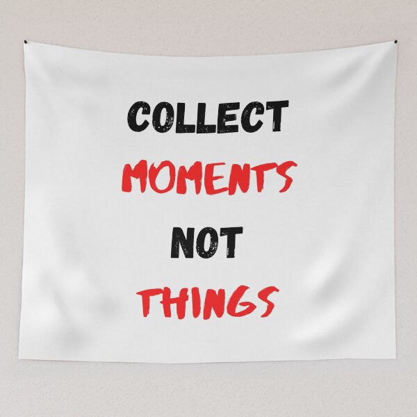 Item preview, Life Quote And Positive Quote Collect Moments Not Things designed and sold by Salman Hino.