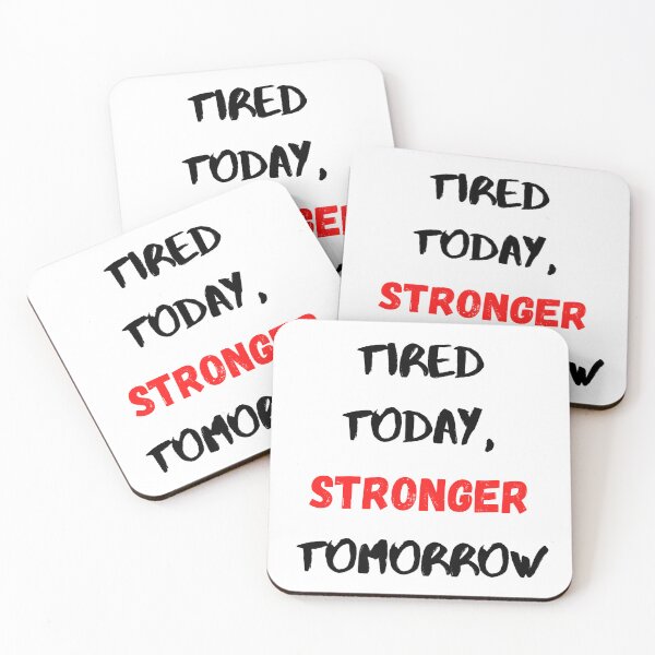 Item preview, Motivational Quote Inspirational Saying, Tired Today Stronger Tomorrow designed and sold by Salman Hino.