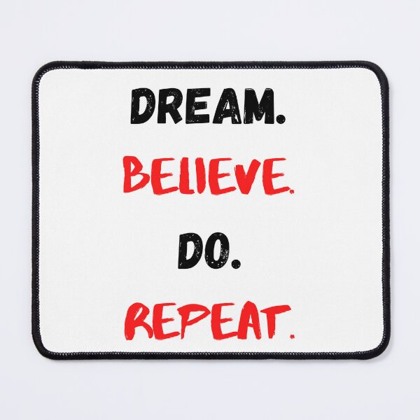 Item preview, Motivational Quote Inspirational Saying, Dream, Believe, Do, Repeat designed and sold by Salman Hino.