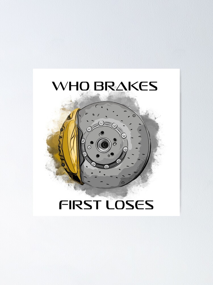 ""Who brakes first loses", Brake disc and yellow calipers cartoon