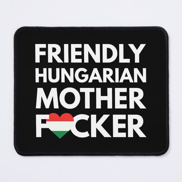 Item preview, Friendly Hungarian MF Mother Focker Hungary designed and sold by HelloFromAja.