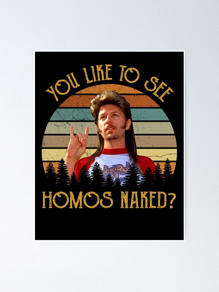 Joe Dirt You Like To See Homos Naked "Joe Dirt You Like To See Homos Naked Movies Vintage Birthday Valentine